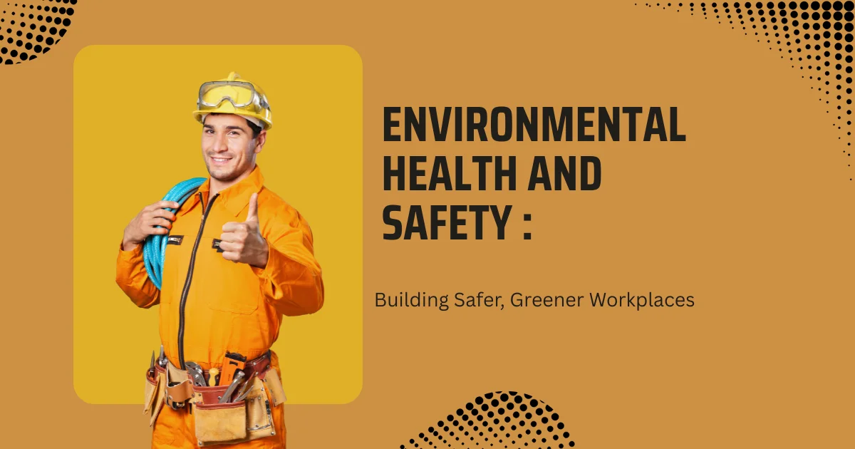Environmental Health and Safety
