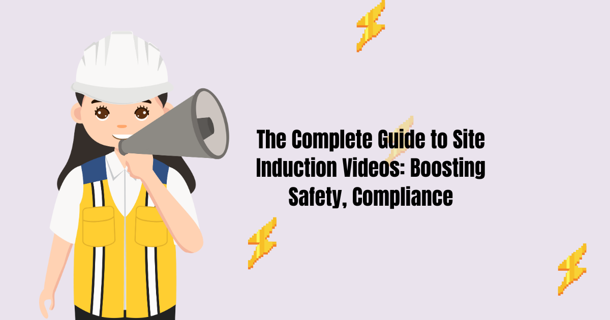 The Complete Guide to Site Induction Videos Boosting Safety, Compliance